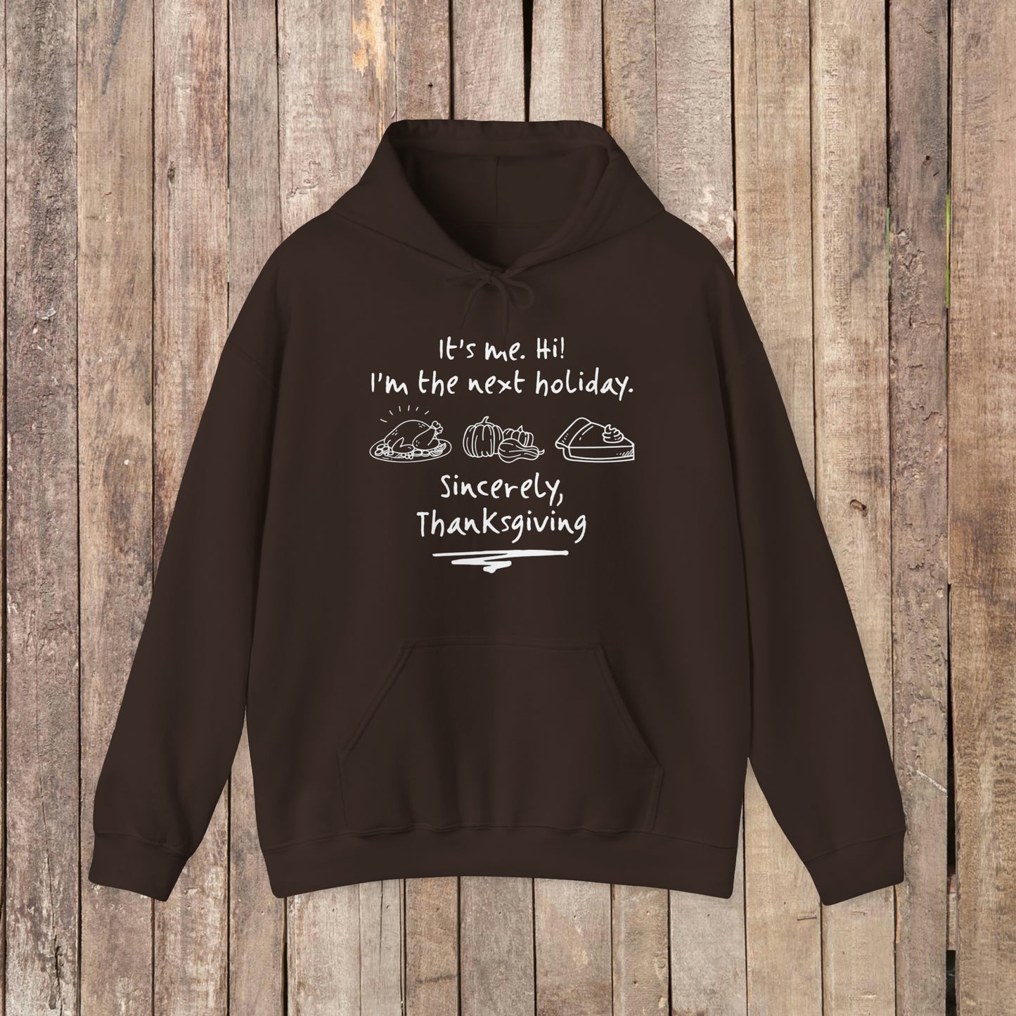 It's Me Thanksgiving Hooded Sweatshirt