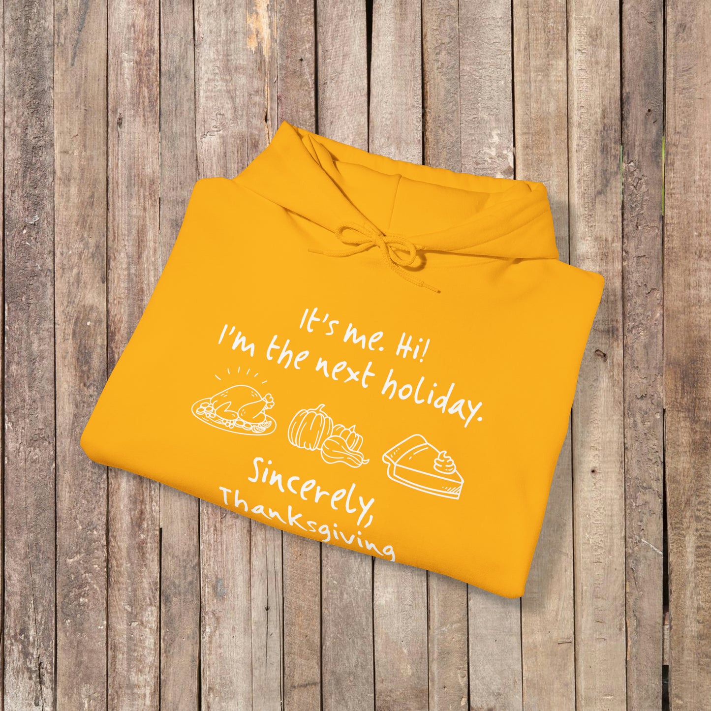 It's Me Thanksgiving Hooded Sweatshirt