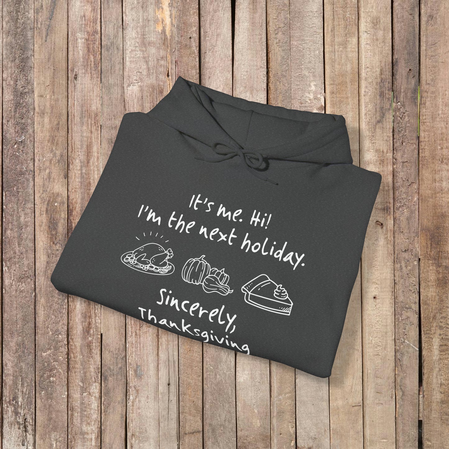 It's Me Thanksgiving Hooded Sweatshirt