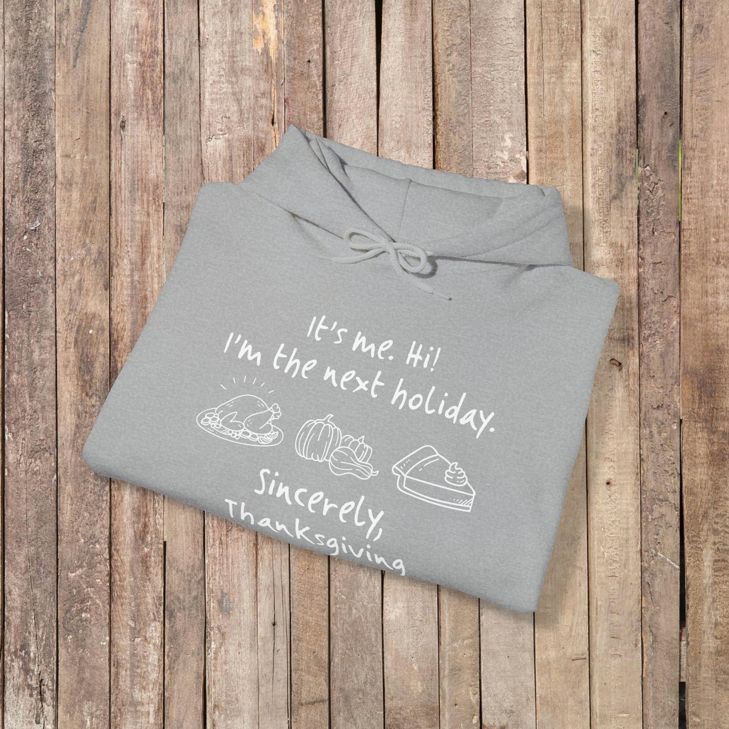 It's Me Thanksgiving Hooded Sweatshirt