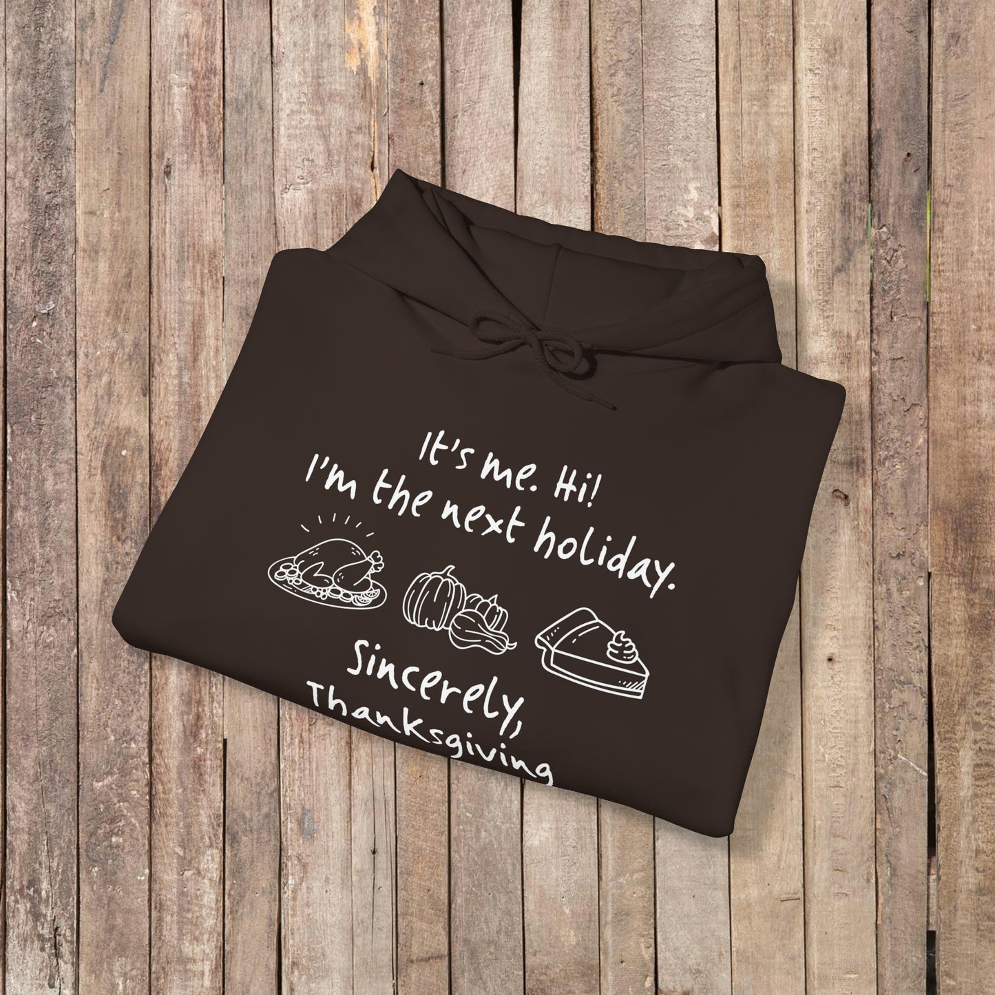 It's Me Thanksgiving Hooded Sweatshirt