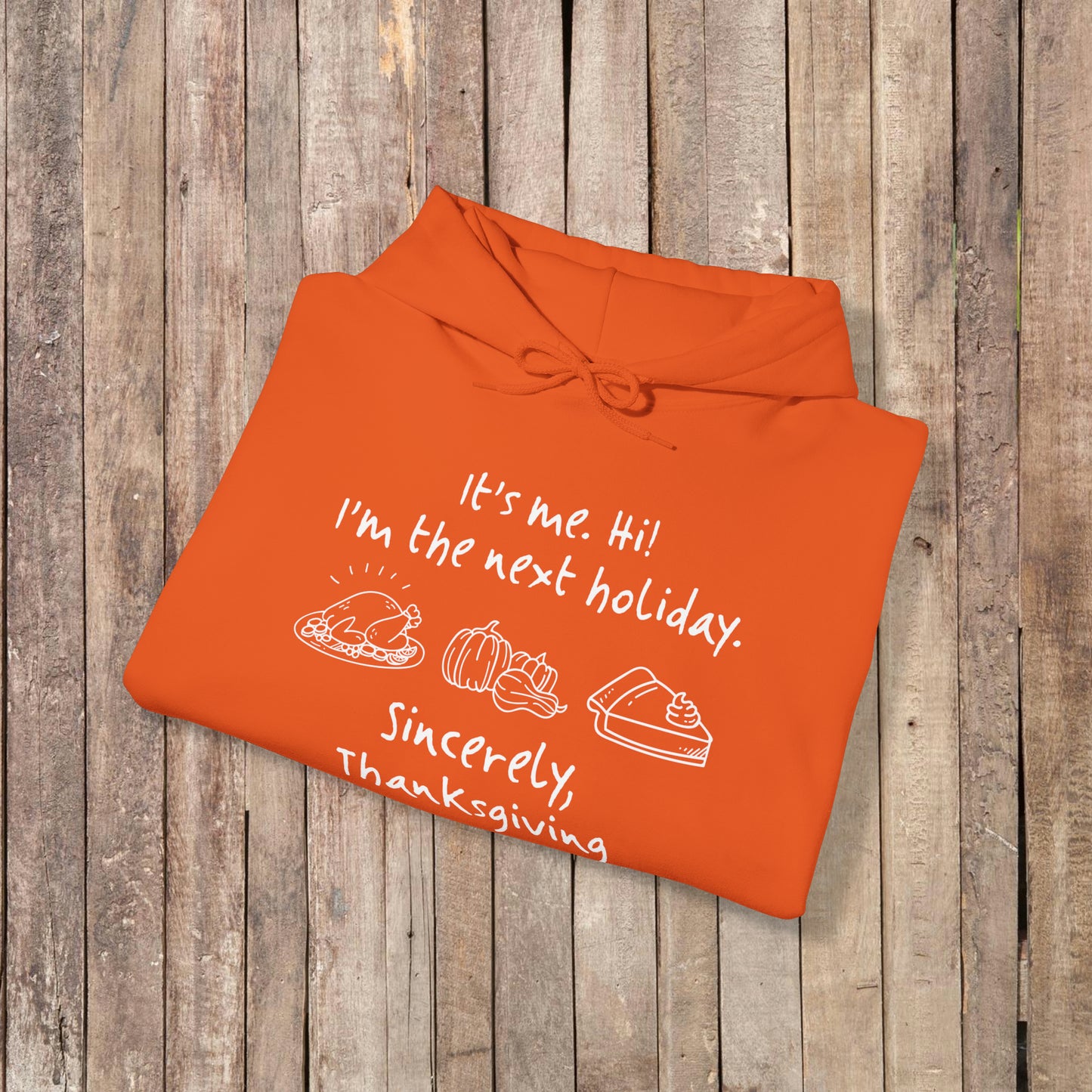 It's Me Thanksgiving Hooded Sweatshirt