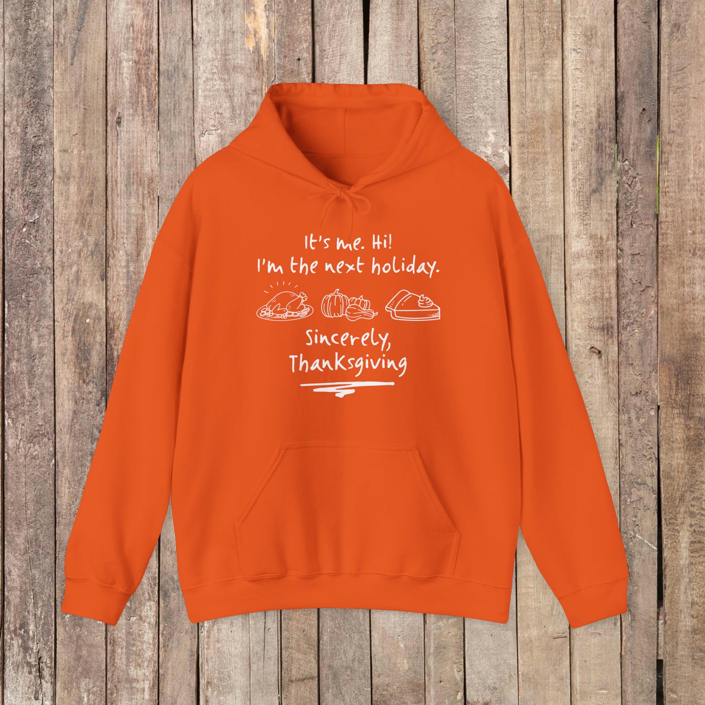 It's Me Thanksgiving Hooded Sweatshirt