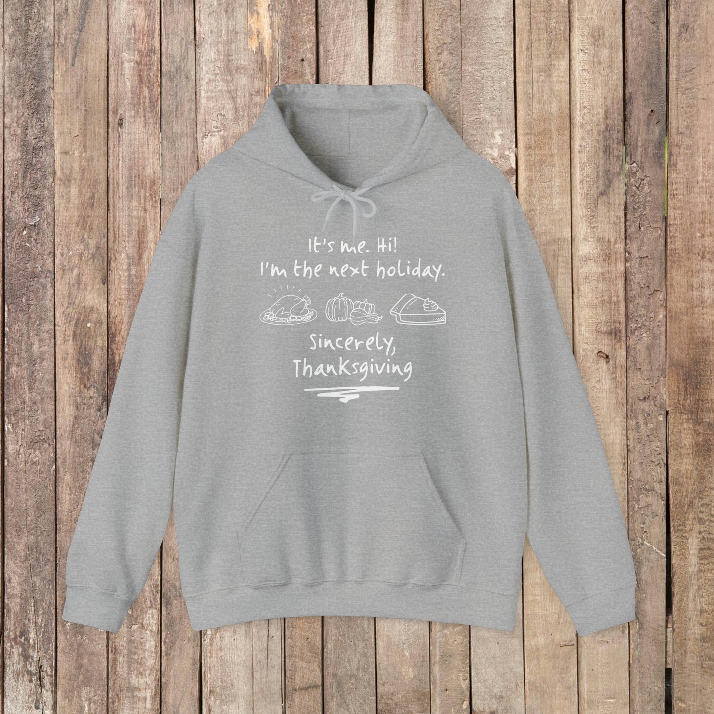 It's Me Thanksgiving Hooded Sweatshirt