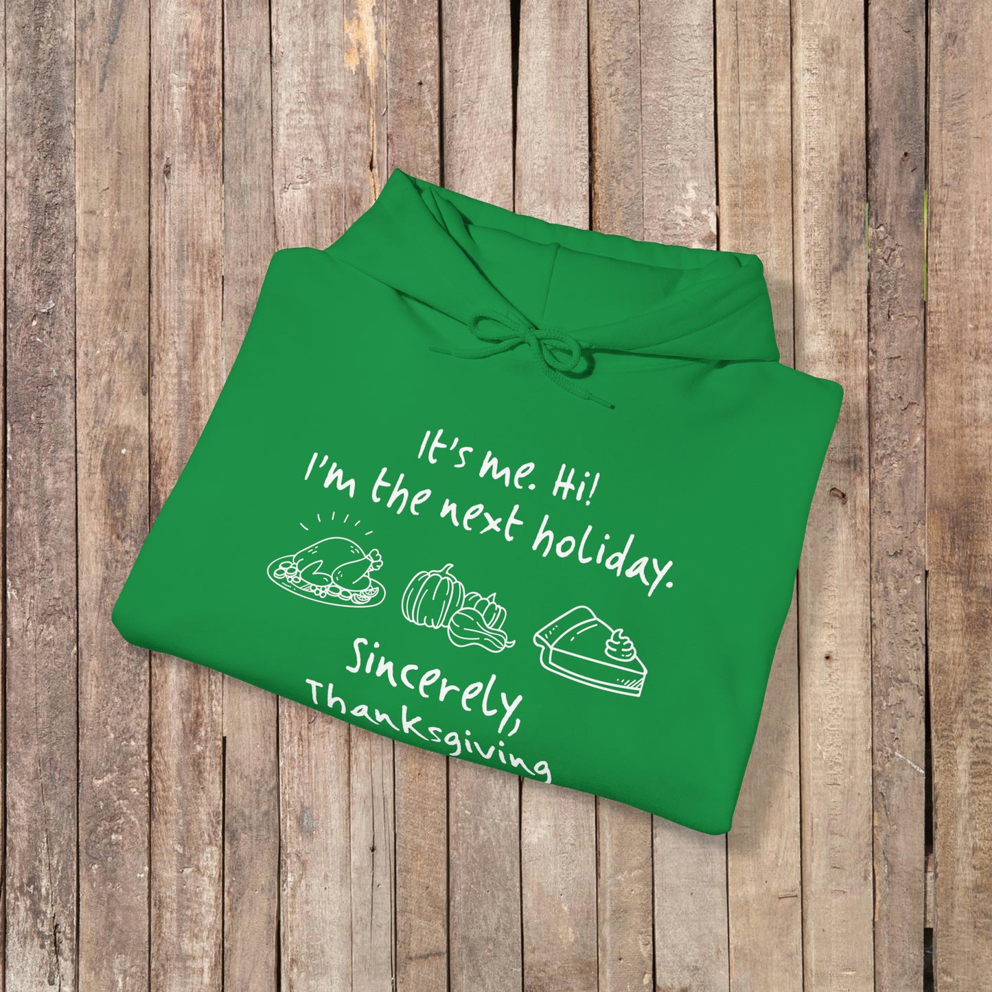 It's Me Thanksgiving Hooded Sweatshirt