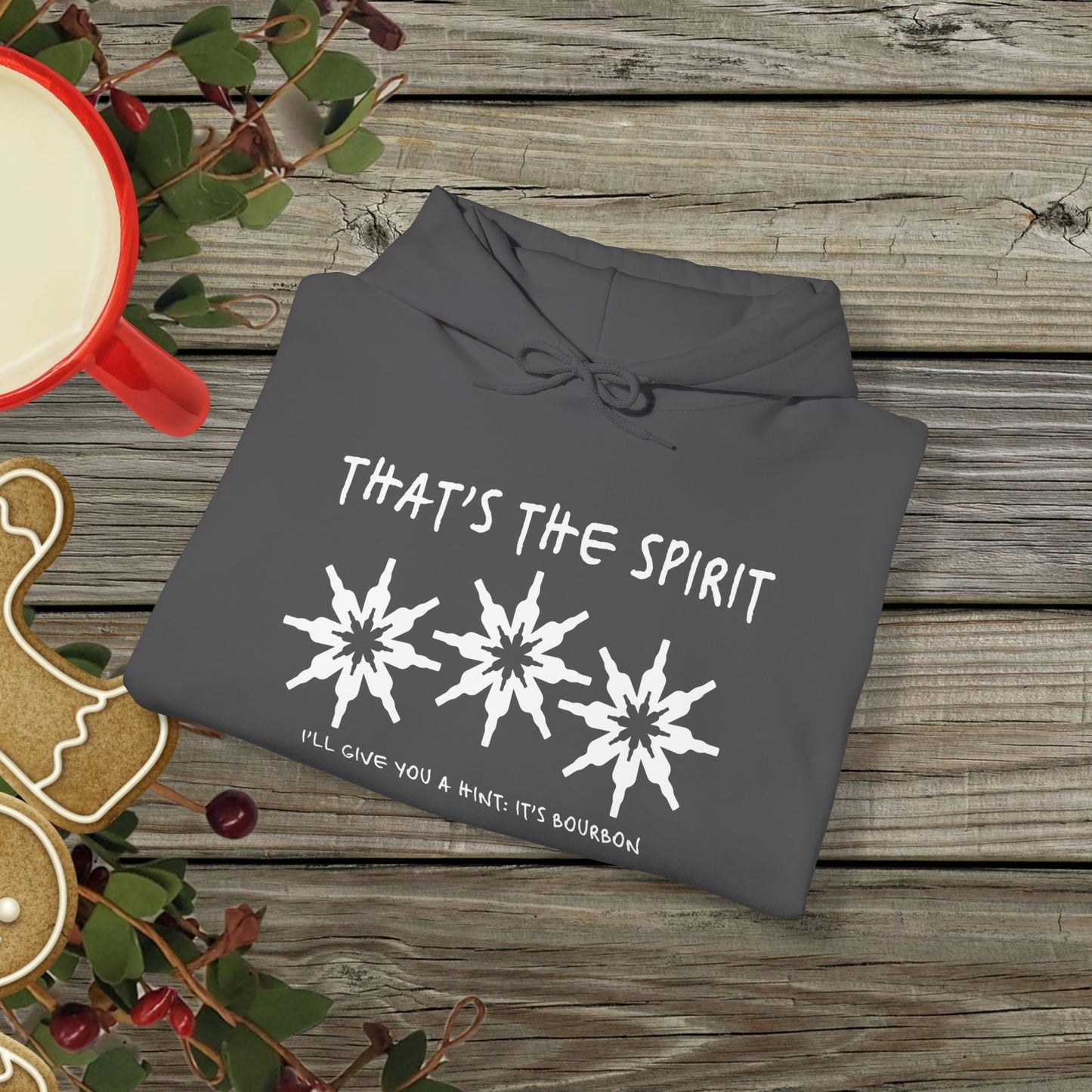 That's the Spirit Hoodie (Bourbon Christmas)