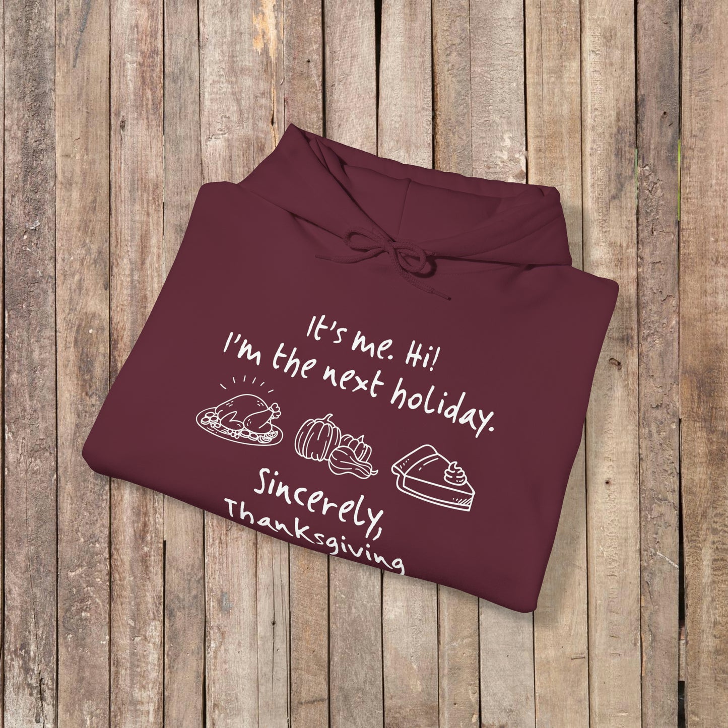 It's Me Thanksgiving Hooded Sweatshirt