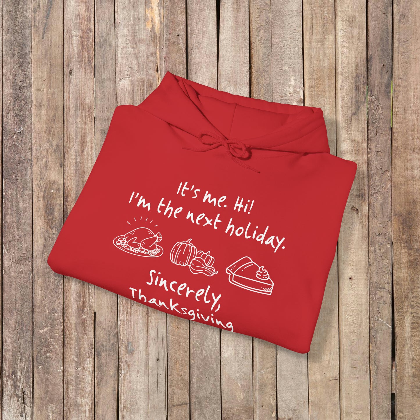 It's Me Thanksgiving Hooded Sweatshirt