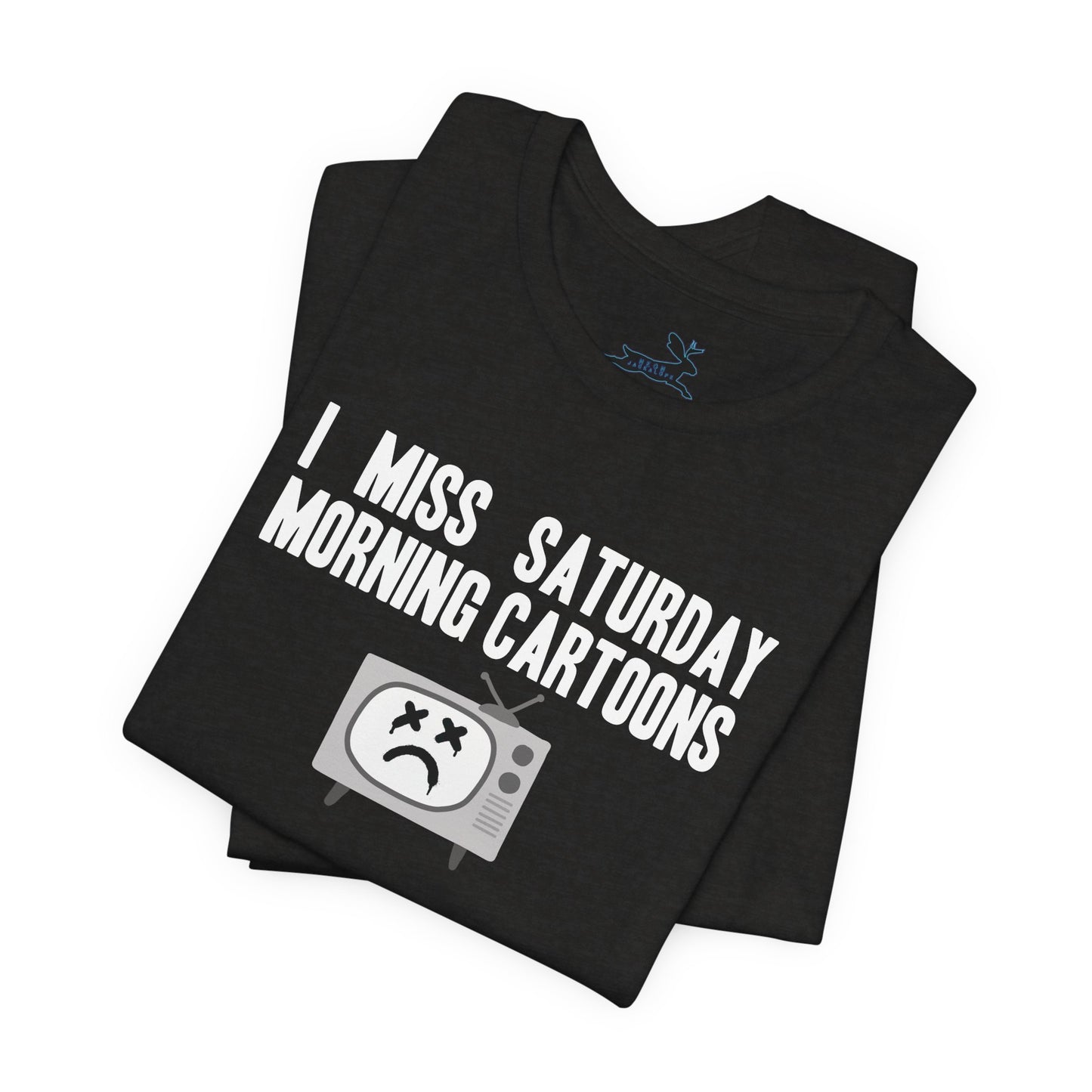 I Miss Saturday Morning Cartoons Tee
